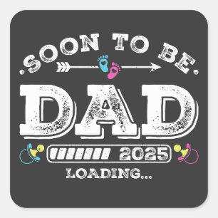 Soon to Be Dad 2025 Loading Square Sticker