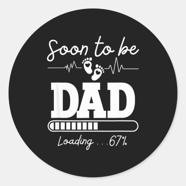Soon To Be Dad 2026 Loading 67% New Baby Pregnancy Classic Round Sticker (Front)