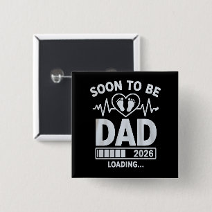 Soon to Be Dad 2026 Loading Pregnancy Announcement 2 Inch Square Button