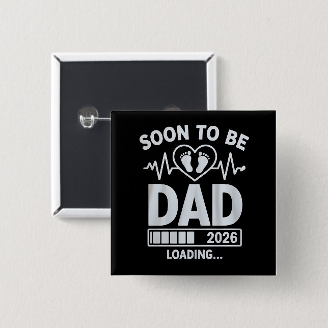 Soon to Be Dad 2026 Loading Pregnancy Announcement 2 Inch Square Button (Front & Back)