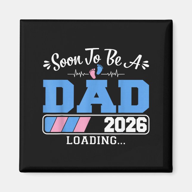 Soon to be dad 2026 loading pregnancy announcement magnet (Front)