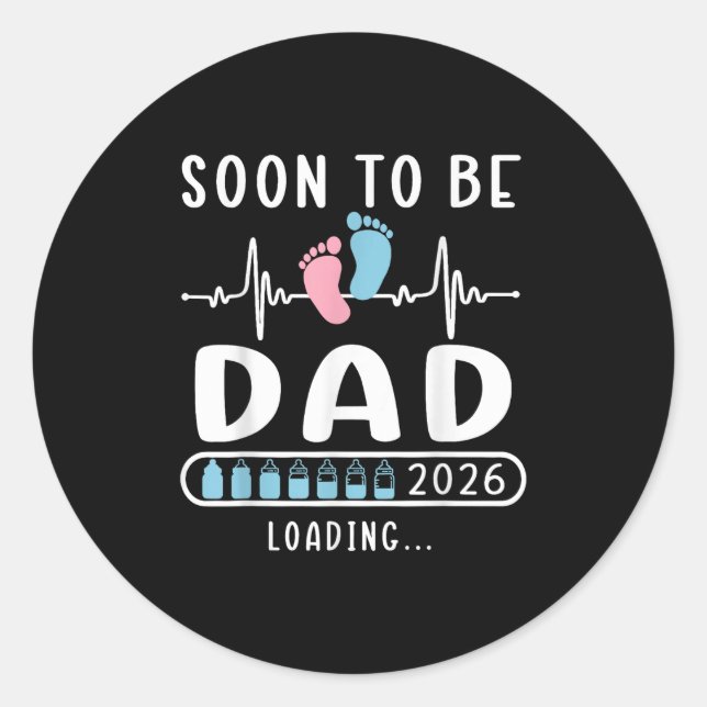 Soon To Be Dad 2026 Loading Promoted To Dad  Classic Round Sticker (Front)