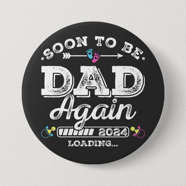 Soon to Be Dad Again 2024 Loading Round 3 Inch Round Button (Front)