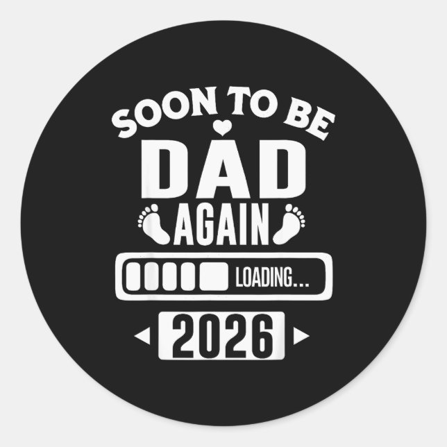 Soon To Be Dad Again 2026 Loading New Baby Announc Classic Round Sticker (Front)