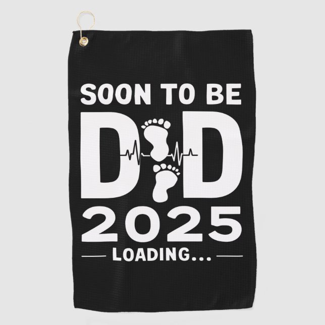 Soon To Be Dad Est 2025 New Dad To Be  Golf Towel (Front)