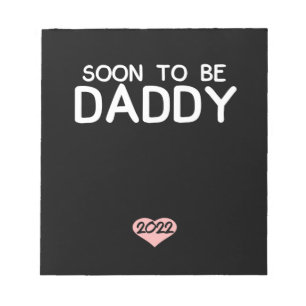 Soon To Be Daddy 2022 Father's Day First Time Notepad