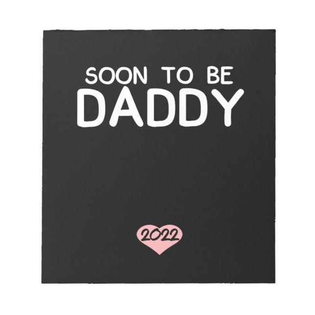 Soon To Be Daddy 2022 Father's Day First Time Notepad (Front)