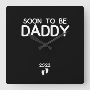 Soon To Be Daddy 2022 Father's Day First Time Square Wall Clock