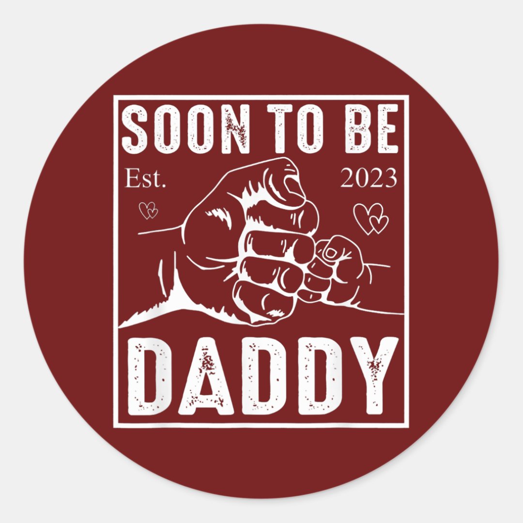 Soon To Be Daddy 2023 Fathers Day First Time Dad Classic Round Sticker Zazzle 2696