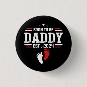 Soon To Be Daddy 2024 New Dad 2024 First Time Dad 1 Inch Round Button