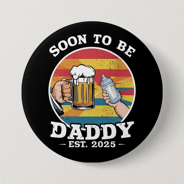 Soon To Be Daddy 2025 First Time Daddy 2025 Retro  3 Inch Round Button (Front)