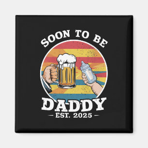 Soon To Be Daddy 2025 First Time Daddy 2025 Retro  Magnet