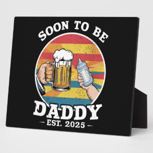 Soon To Be Daddy 2025 First Time Daddy 2025 Retro  Plaque