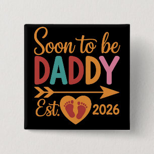 Soon to Be Daddy 2026 Loading Pregnancy Announce 2 Inch Square Button