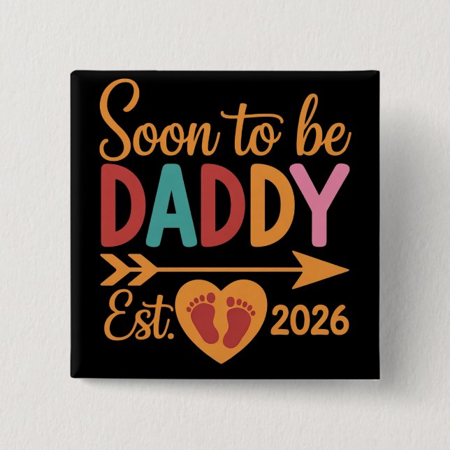Soon to Be Daddy 2026 Loading Pregnancy Announce 2 Inch Square Button (Front)