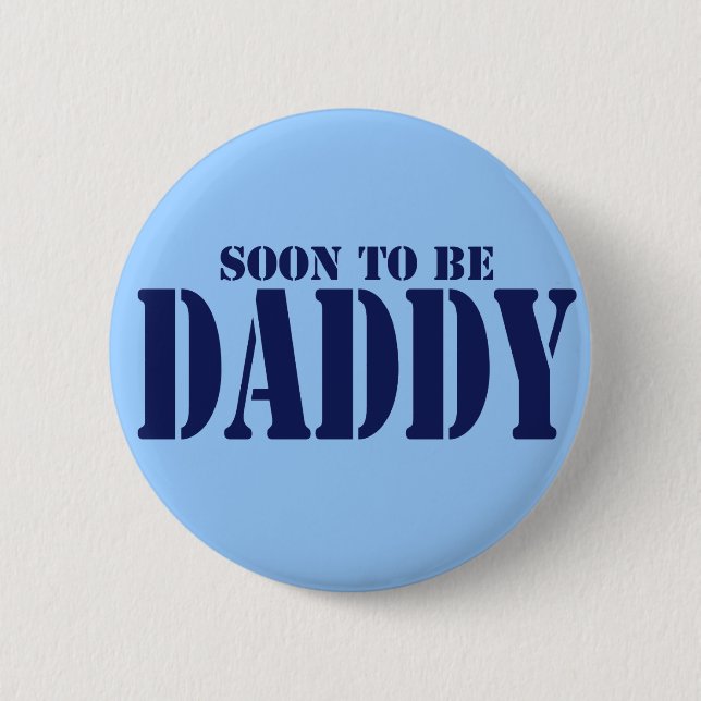 Soon to be Daddy 2 Inch Round Button (Front)