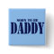 Soon to be Daddy