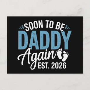 Soon to be Daddy Again Est 2026 Dad Baby Announce Announcement Postcard