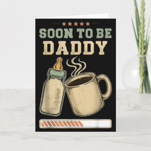 Soon To Be Daddy, Coffee Baby Announcement, Expect Card