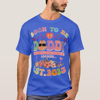 Soon To Be Daddy Est2023 T-Shirt