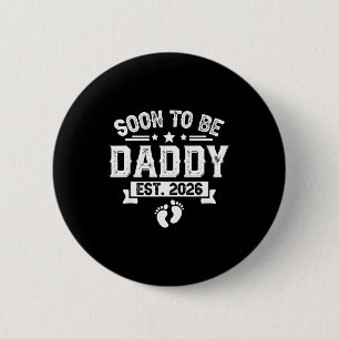 Soon To Be Daddy Est. 2026 Fathers Day First Time 2 Inch Round Button
