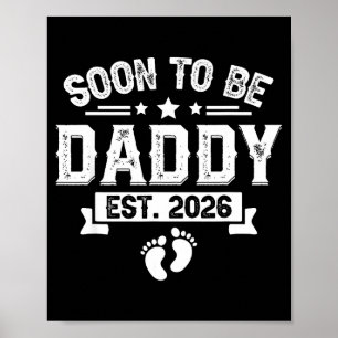 Soon To Be Daddy Est. 2026 Fathers Day First Time  Poster