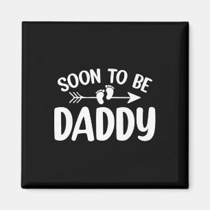 Soon To Be Daddy Funny Pregnancy Announcement Fath Magnet