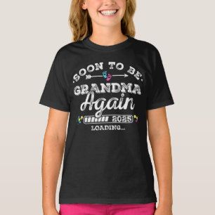Soon to Be Grandma Again 2025 Loading Girl T-Shirt