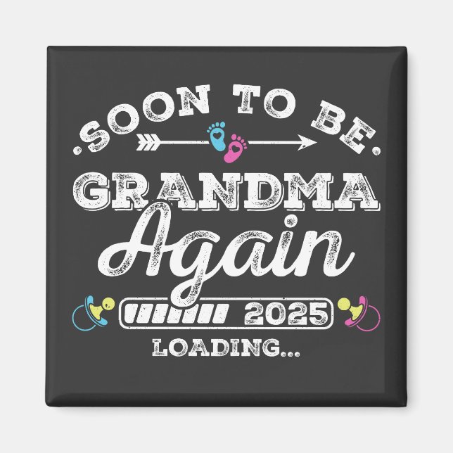 Soon to Be Grandma Again 2025 Loading Square Magnet (Front)