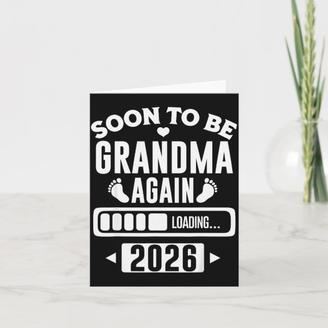 Soon To Be Grandma Again 2026 Loading New Baby Ann Card (Front)
