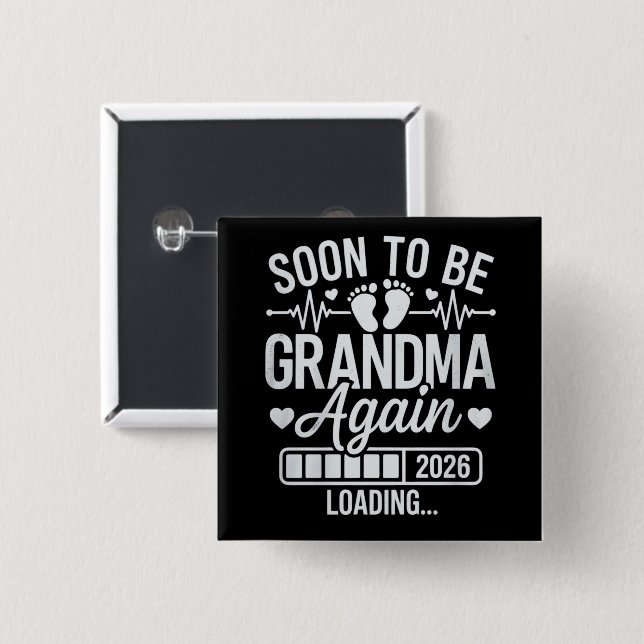 Soon to Be Grandma Again 2026 Loading Pregnancy  2 Inch Square Button (Front & Back)