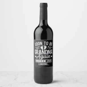 Soon to Be Grandma Again 2026 Loading Pregnancy Wine Label