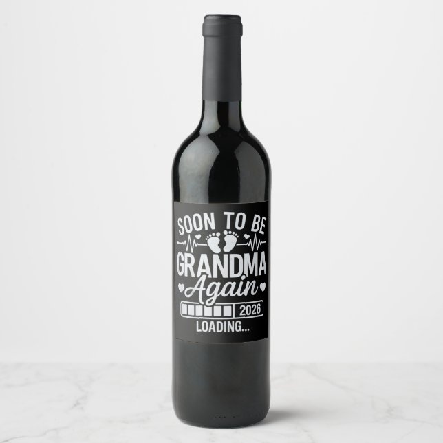 Soon to Be Grandma Again 2026 Loading Pregnancy  Wine Label (Front)