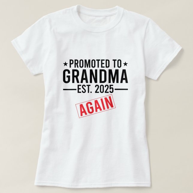 Soon to Be Grandma Promoted to Grandma Again 2025 T-Shirt (Design Front)