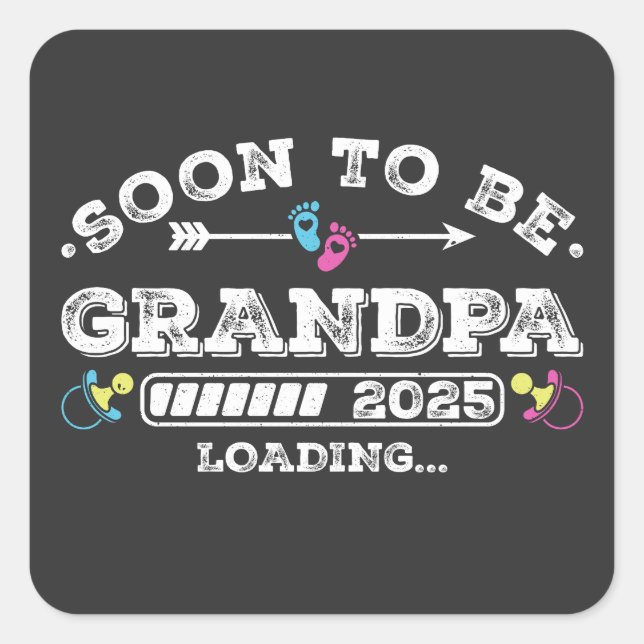 Soon to Be Grandpa 2025 Loading Square Sticker (Front)