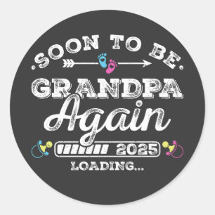 Soon to Be Grandpa Again 2025 Loading Classic Round Sticker