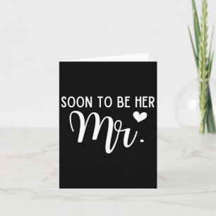 Soon To Be Her Mr Bride And Groom Matching Couples Card