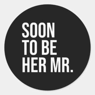 Soon To Be Her Mr Future Husband Gifts From Bride Classic Round Sticker