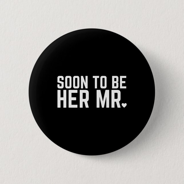 Soon To Be Her Mr Future Husband Groom Wedding Mar 2 Inch Round Button (Front)