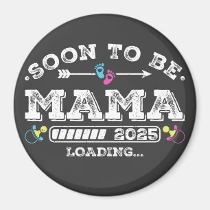 Soon to Be Mama 2025 Loading Circle Magnet