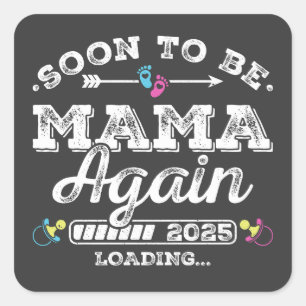 Soon to Be Mama Again 2025 Loading Square Sticker