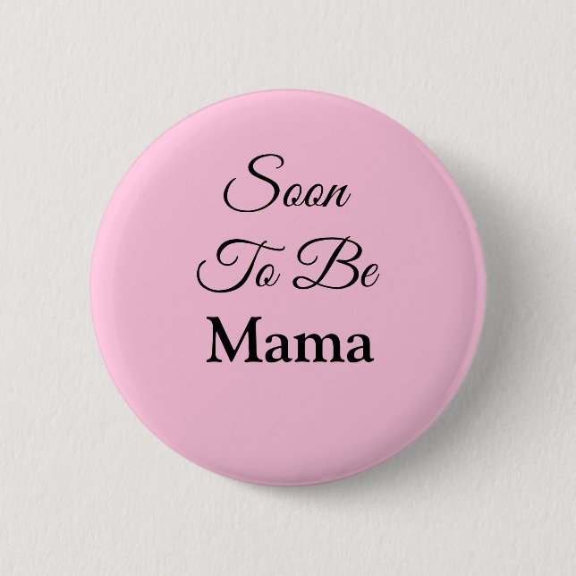 Soon to Be Mama Custom colour Baby Shower 2 Inch Round Button (Front)