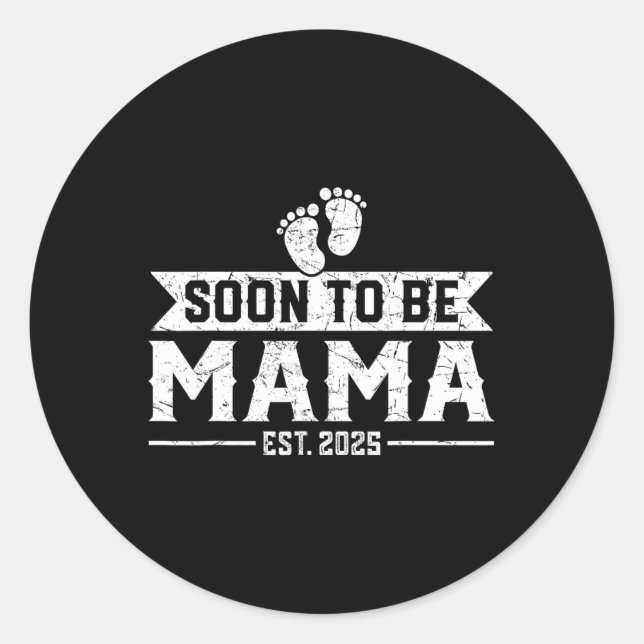 Soon To Be Mama Est 2025 Expect  Classic Round Sticker (Front)