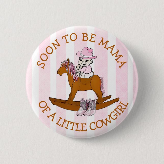 Soon to be Mama of a Little Cowgirl Button (Front)