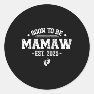 Soon To Be Mamaw Est 2025 First Time Mom Mother's  Classic Round Sticker