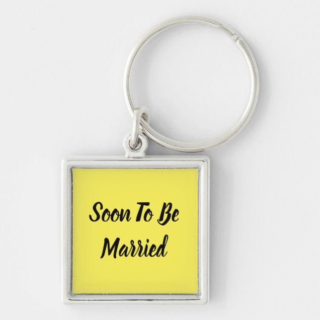 Soon To Be Married Keychain (Front)