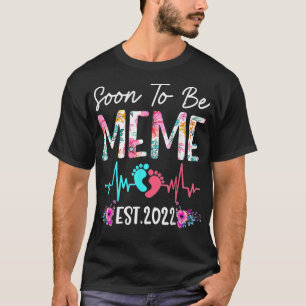 Soon To Be Meme Est 2022 Funny Floral Mother's Day T-Shirt