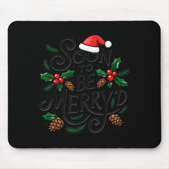 Soon To Be Merry'd Christmas Engaged Fiance Santa  Mouse Pad (Front)