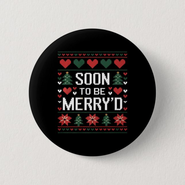 Soon To Be Merry'd Engaged Couples Matching Ugly C 2 Inch Round Button (Front)