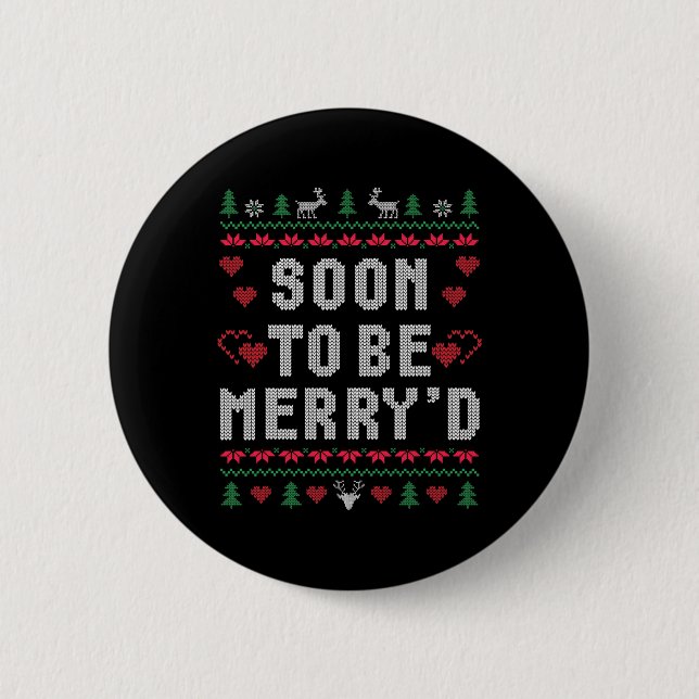 Soon To Be Merry'd Engaged Couples Matching Ugly C 2 Inch Round Button (Front)